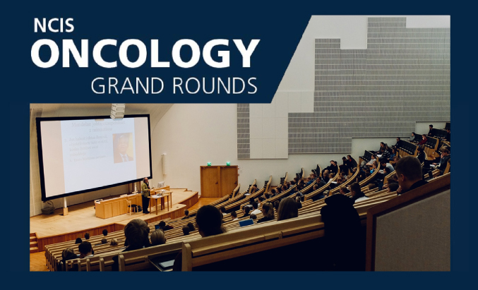 NCIS Oncology Grand Rounds